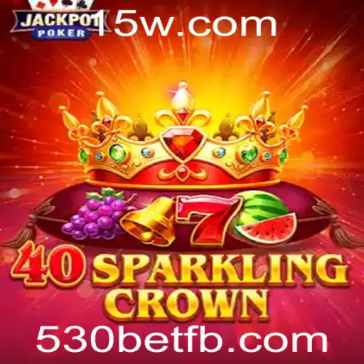 Descubra o Fascinante Mundo de 40SparklingCrown com a Plataforma 530bet