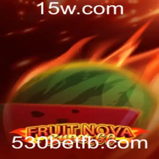 Descubra o Universo de FruitNovaSuper60 e a Revolução 530bet